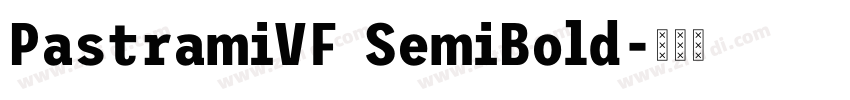 PastramiVF SemiBold字体转换 PastramiVF SemiBold字体转换